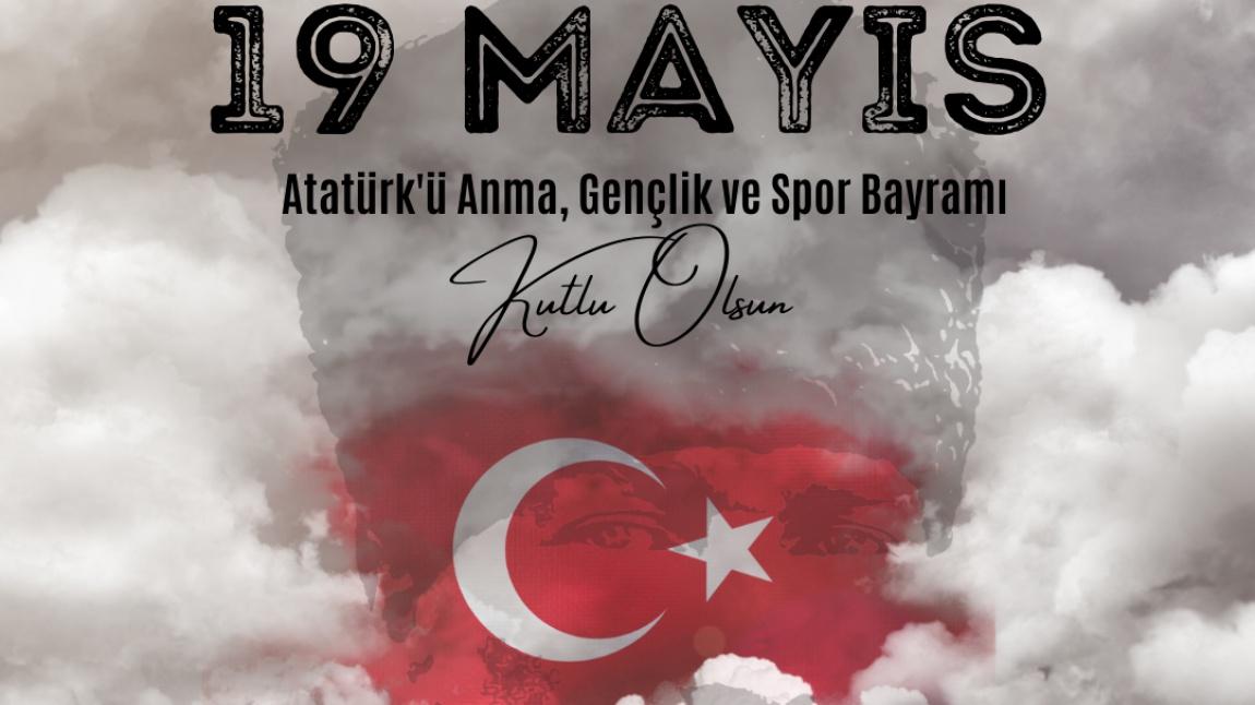 19 Mayıs Atatürk'ü Anma Gençlik Ve Spor Bayramımızı Coşkuyla Kutladık